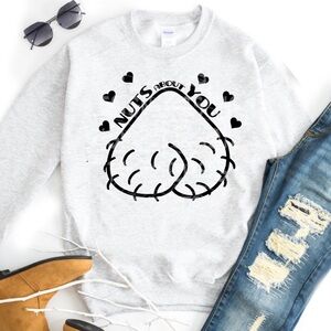 Ash Grey Crewneck Sweatshirts - Valentines‎ Graphic “Nuts about You” Funny Tee